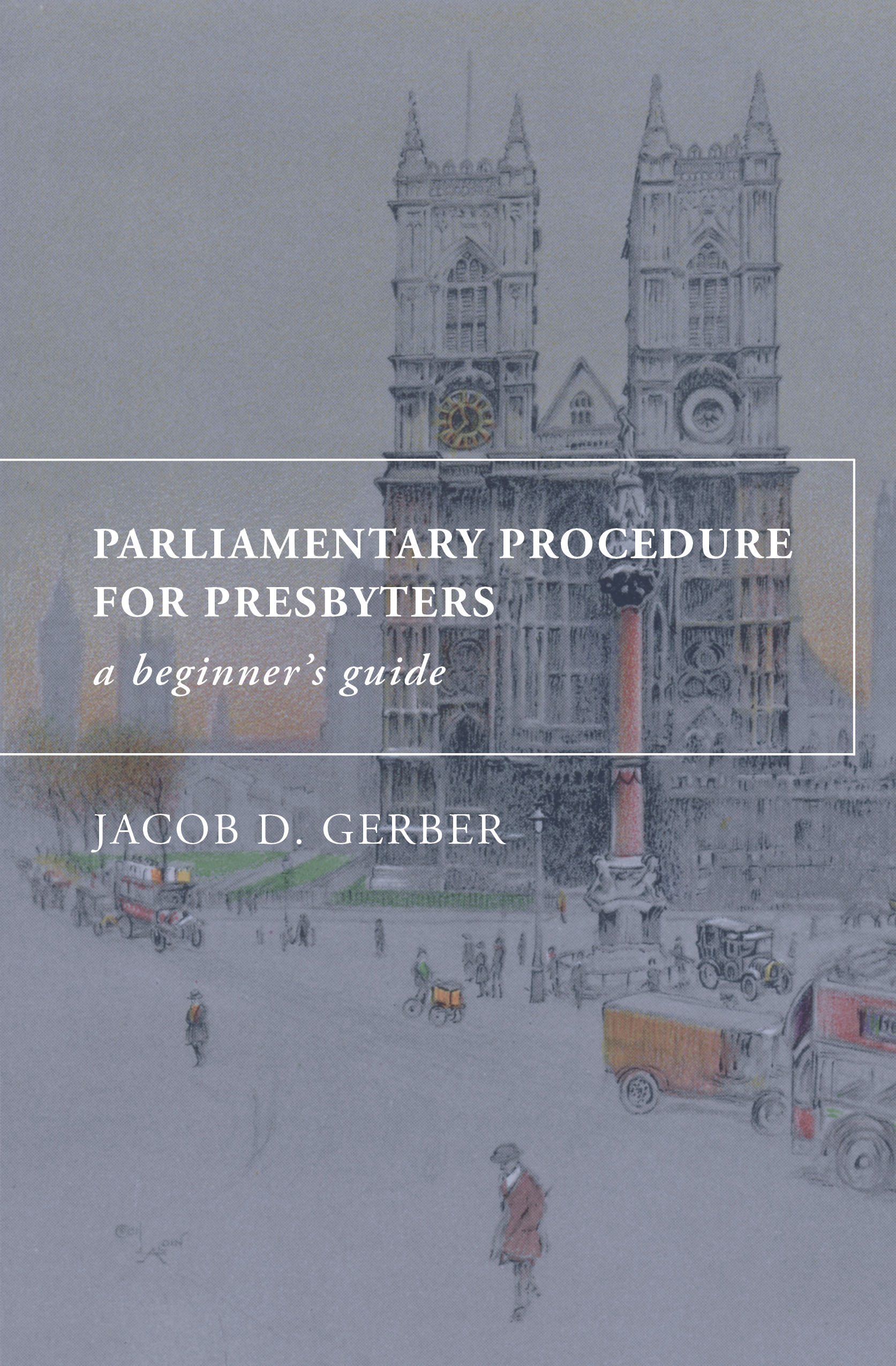 Parliamentary Procedure for Presbyters: A Beginner's Guide