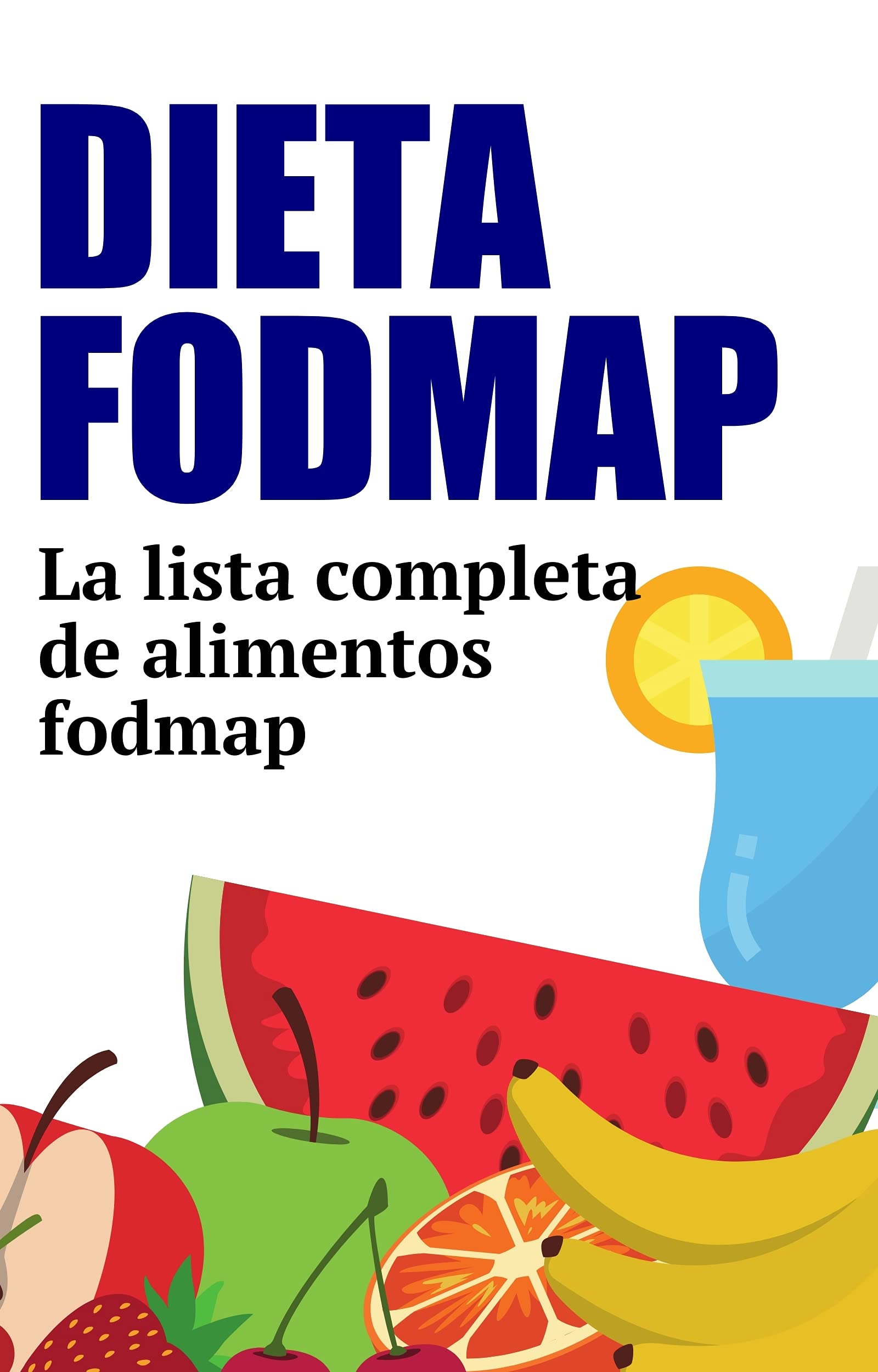 DIETA FODMAP, la lista completa de alimentos fodmap Lista FODMAP en