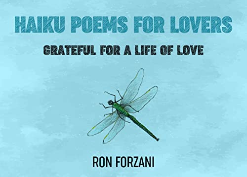 Haiku Poems for Lovers: Grateful for a life of love by Ron Forzani ...