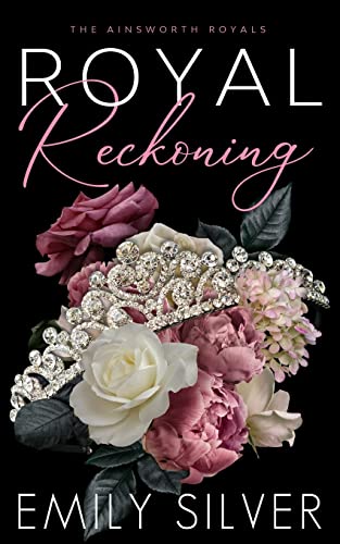 Royal Reckoning by Emily Silver | Goodreads