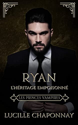 Les Princes Vampires: Ryan: l'Héritage Empoisonné