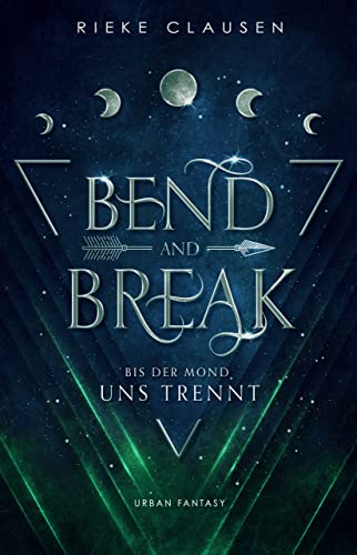 Bend and Break: Bis der Mond uns trennt (Winchester Dilogie 1)