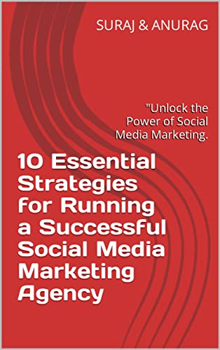 10 Essential Strategies for Running a Successful Social Media Marketing ...