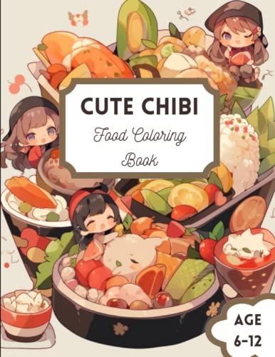 Cute Chibi Food Coloring Book: Adorable Cute Coloring Book for Kids and ...