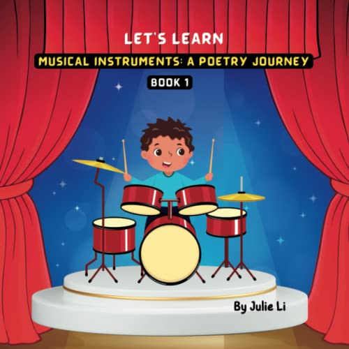 Musical Instruments A Journey Through Poetry Book 1 by Julie Li