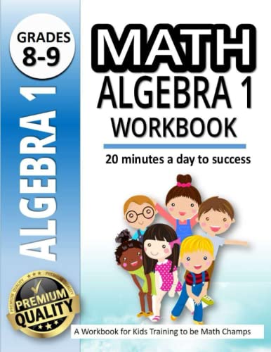 Math Algebra 1 Workbook: A Workbook for Kids Training to be Math Champs ...