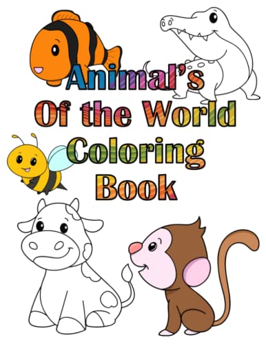 Kids Coloring Books Animal around the world Coloring Book: For Kids