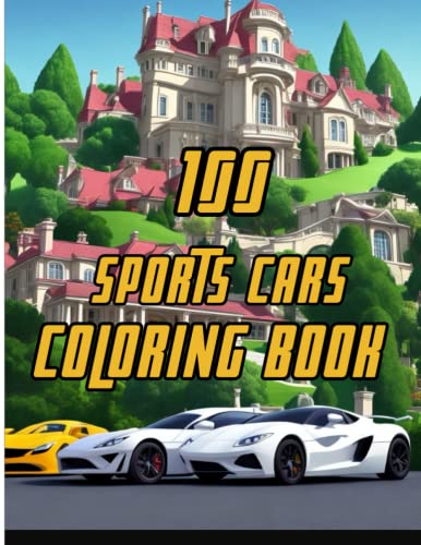 Sports Cars Coloring Book: 100 Super Cars Coloring Book | A Wide
