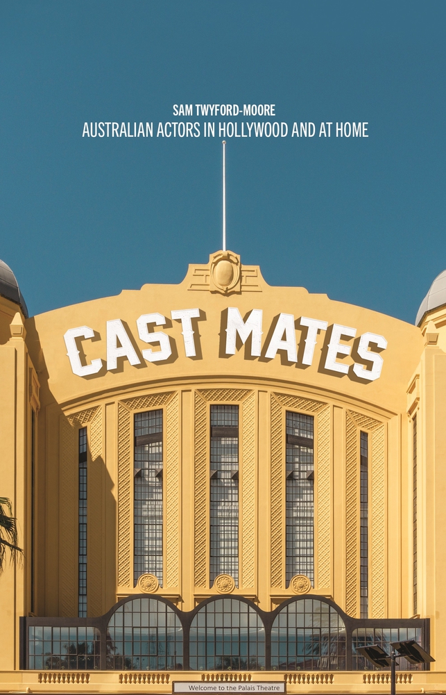 Cast Mates: Australian Actors in Hollywood and at Home