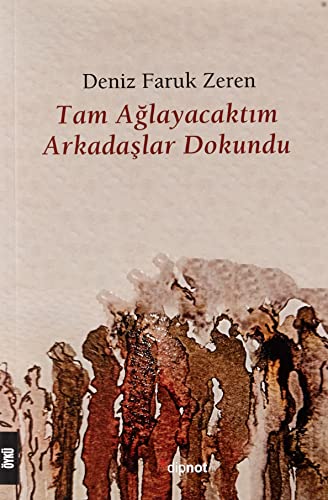 Tam Ağlayacaktım Arkadaşlar Dokundu