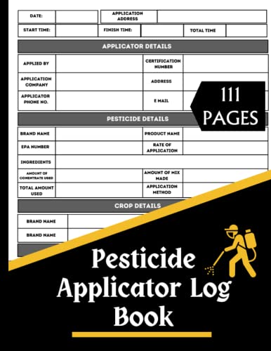 Pesticide Applicator Log Book: Daily Chemical Pest Application and Insect Control Record Keeping ...