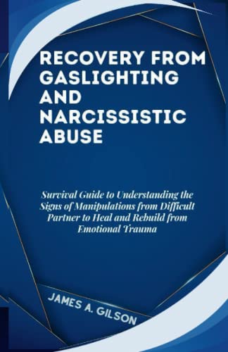 Recovery From Gaslighting and Narcissistic Abuse: Survival Guide to ...