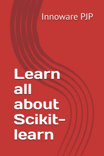 Learn all about Scikit-learn by Innoware PJP | Goodreads