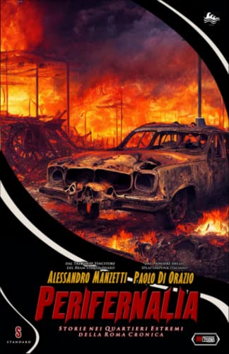 Perifernalia: Storie nei Quartieri Estremi della Roma Cronica