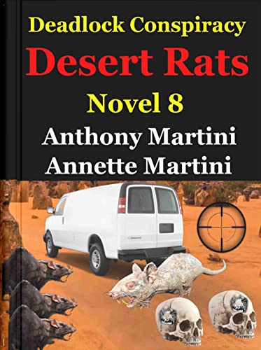 Deadlock Conspiracy - Desert Rats by Anthony Martini | Goodreads