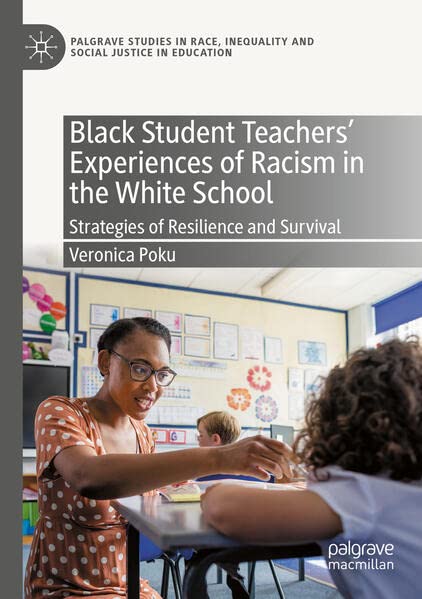 Black Student Teachers' Experiences of Racism in the White School ...