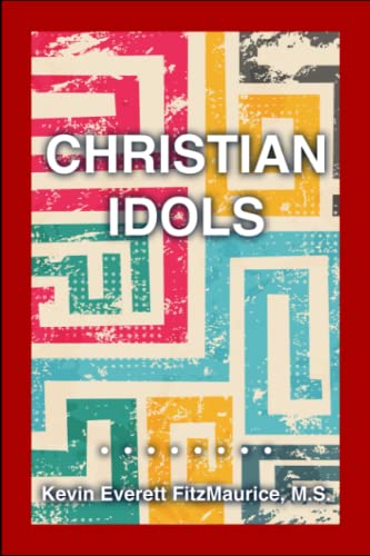 christian-idols-by-kevin-everett-fitzmaurice-goodreads