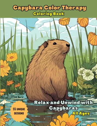 Capybara Color Therapy: Relax and Unwind with Capybaras: Adult Coloring ...