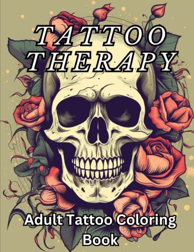Tattoo Therapy: A Coloring Book to Relax and Recharge: Find Your Inner