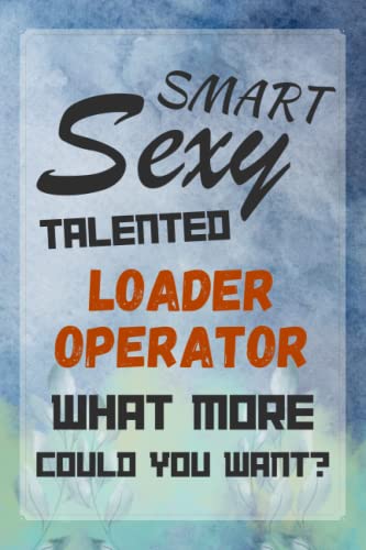 Loader Operator Notebook: Blank Lined Journal Notebook for Loader ...