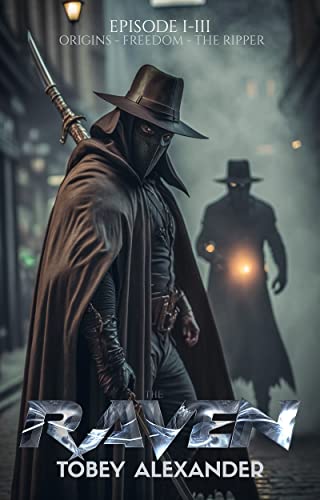 The Raven Episodes I-III: Book one of a dark mythic saga