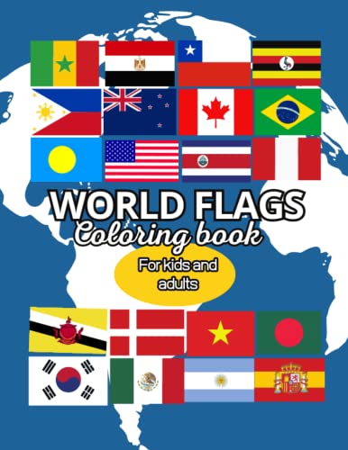 Flags Of The World Coloring Book: For kids and Adults by Pam Orellana
