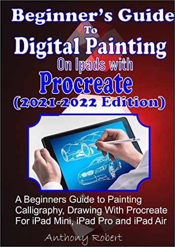 Beginners’ Guide to Digital Painting On iPads with Procreate: A ...