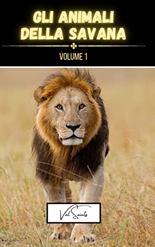 Libro Animali Della Savana A Grandezza Naturale - Edizione Illustrata A Colori Per Bambini