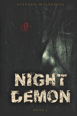 Night Demon Book 1 by Stephen Wolberius, a dark cover with a red eye, an urban fantasy horror and SPFBO novel.
