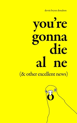 You're Gonna Die Alone