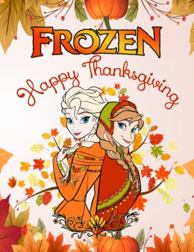 Frozen Happy Thanksgiving Coloring Book: A Collection of 60 Fun and ...