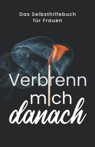 Verbrenn Mich Danach Buch Farben Bedeutung Verbrenn mich danach: Das Selbsthilfebuch für Frauen by Harun Levent