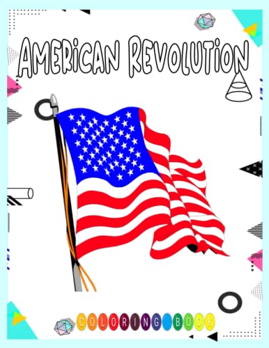 American Revolution Coloring Book: Fun and Easy Coloring Pages for Kids