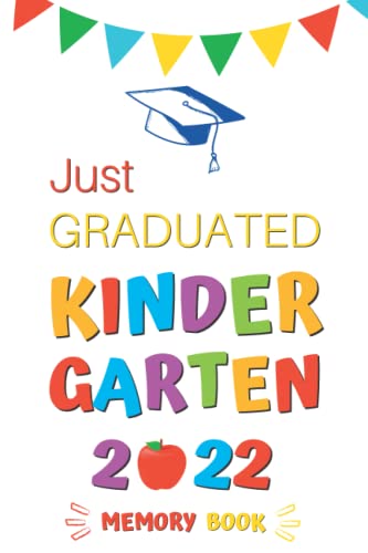 Just Graduated Kindergarten Memory Book: Keepsake For Students And ...