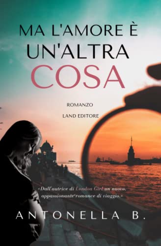 Ma l'amore è un'altra cosa: [un intrigante military romance Land Editore] (I romance Land Editore)