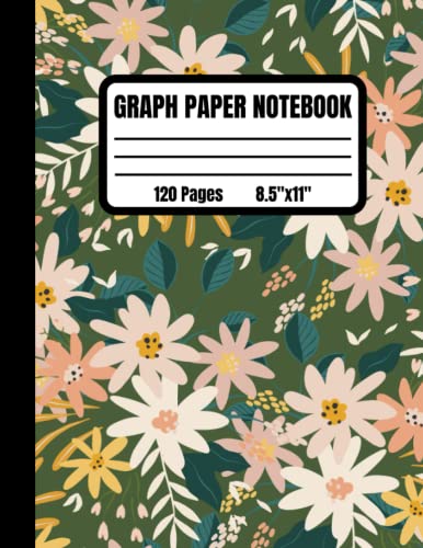 Graph Paper Notebook: Quad Ruled Grid Paper Notebook With Flowers ...