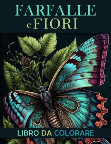 Farfalle: Libro da Colorare con Belle Illustrazioni di Farfalle e Fiori