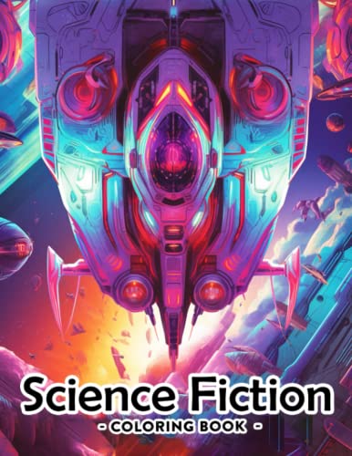 Science Fiction Coloring Book: Imaginative Sci-Fi Coloring Pages ...