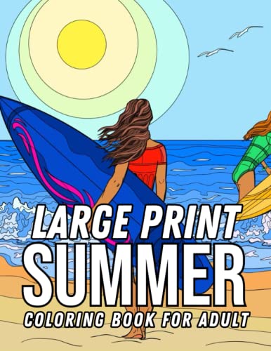 Large Print Summer Coloring Book For Adult: An Adult Large Print Summer ...