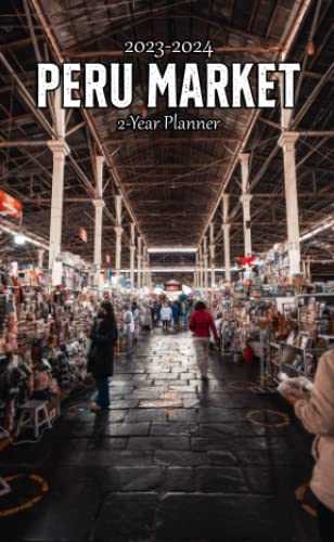 2023-2024 Peru Market Pocket Planner: 2023 Monthly Planner With 2 Year