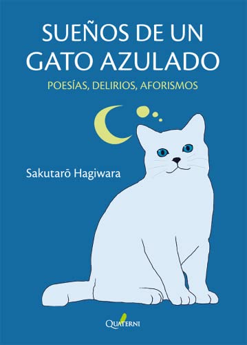 SUEÑOS DE UN GATO AZULADO. Poesías, delirios, aforismos