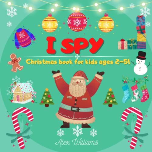 I SPY CHRISTMAS BOOK FOR KIDS: A fun guessing game book for toddlers