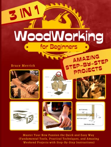 Woodworking for Beginners: Master Your New Passion the Quick and Easy ...