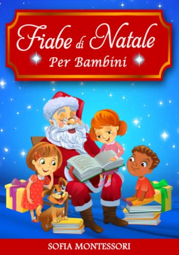 Fiabe di Natale per Bambini: Una Raccolta con le Più Belle Favole per ...