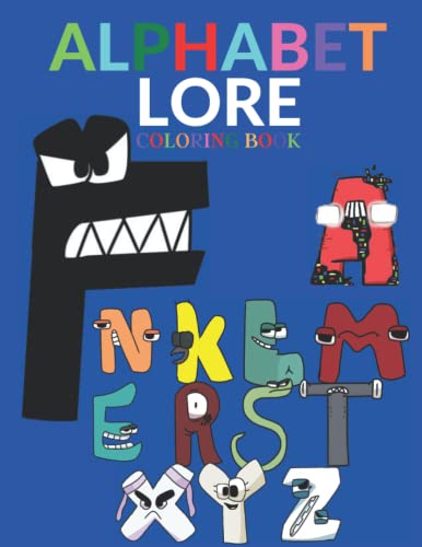 Alphabet Lore: Coloring Book Great Gift For Kids Ages 4-8, 9-12 , Fun