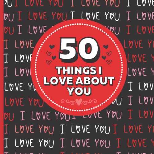 50 Things I Love About You Book A Fun Fill In The Blank Book For Couples to Celebrate