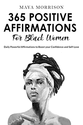 365 POSITIVE AFFIRMATIONS for BLACK WOMEN: Daily Powerful Affirmations ...