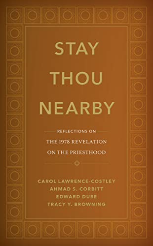 Stay Thou Nearby: Reflections on the 1978 Revelation on the Priesthood