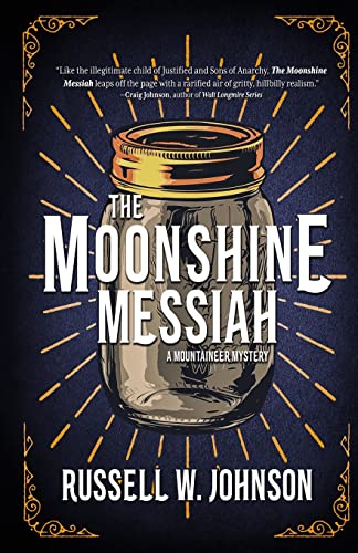 The Moonshine Messiah: A Mountaineer Mystery