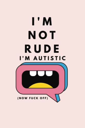 I Am Autistic Not Rude I'm Not Rude, I'm Autistic: Burnout Recovery Journal by Proudly ...
